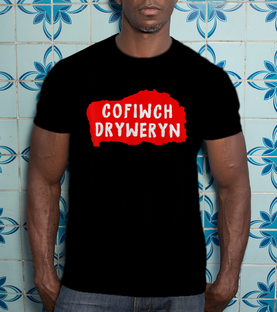 Cofiwch Dryweryn Red And White Text On Black Background United Kingdom T-Shirt