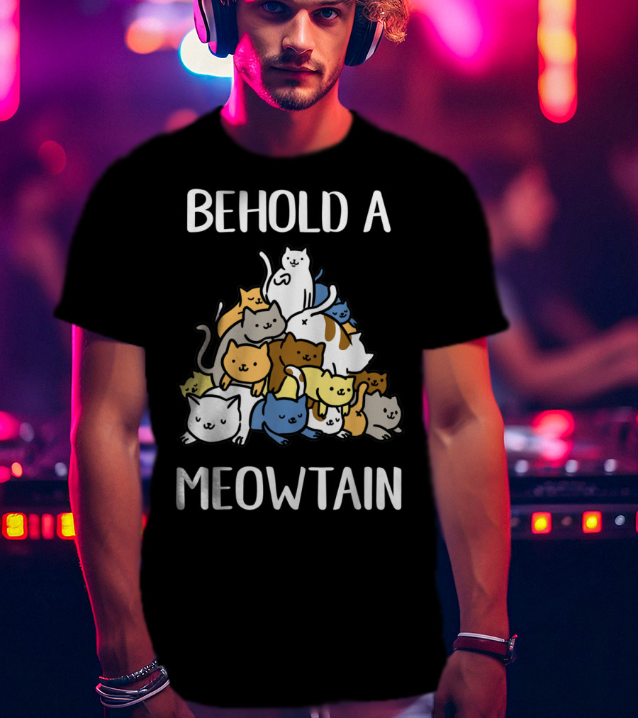 Behold A Meowtain Cute Cats Piled In Mountain Shape T-Shirt