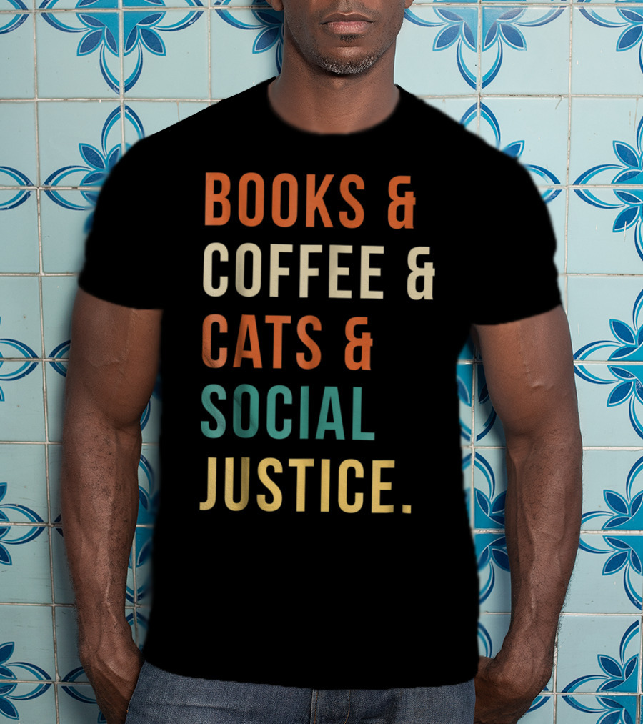 Books Coffee Cats Social Justice Lifestyle Enthusiast Essentials T-Shirt
