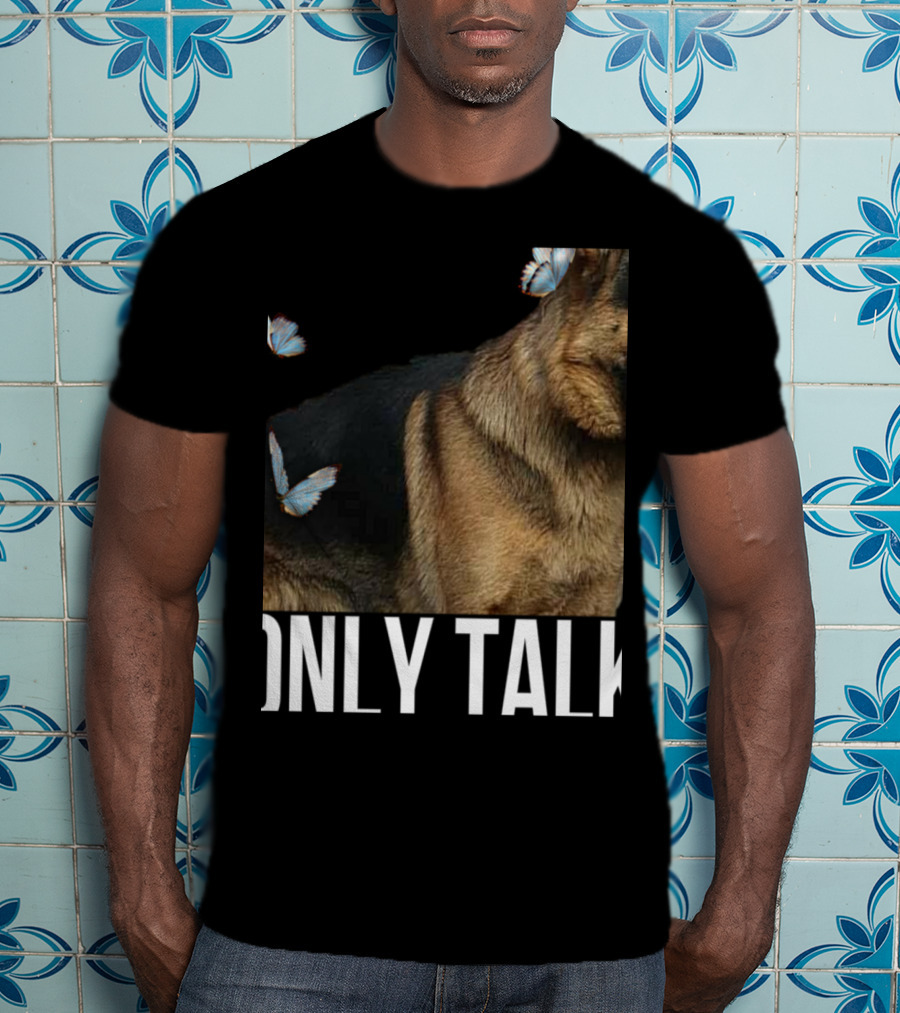 Leave Me Alone Funny German Shepherd Only Talk Butterflies T-Shirt