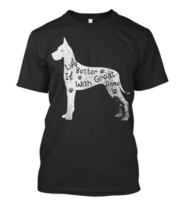 Life Is Better With Great Dane Vintage Puppy Lover T-Shirt
