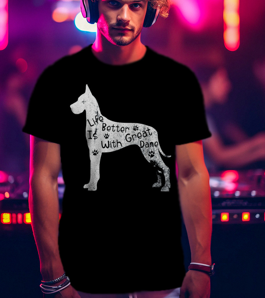 Life Is Better With Great Dane Vintage Puppy Lover T-Shirt