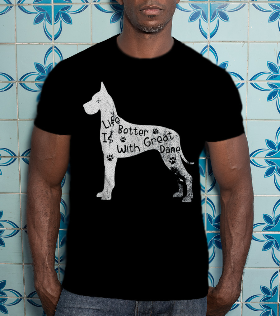 Life Is Better With Great Dane Vintage Puppy Lover T-Shirt