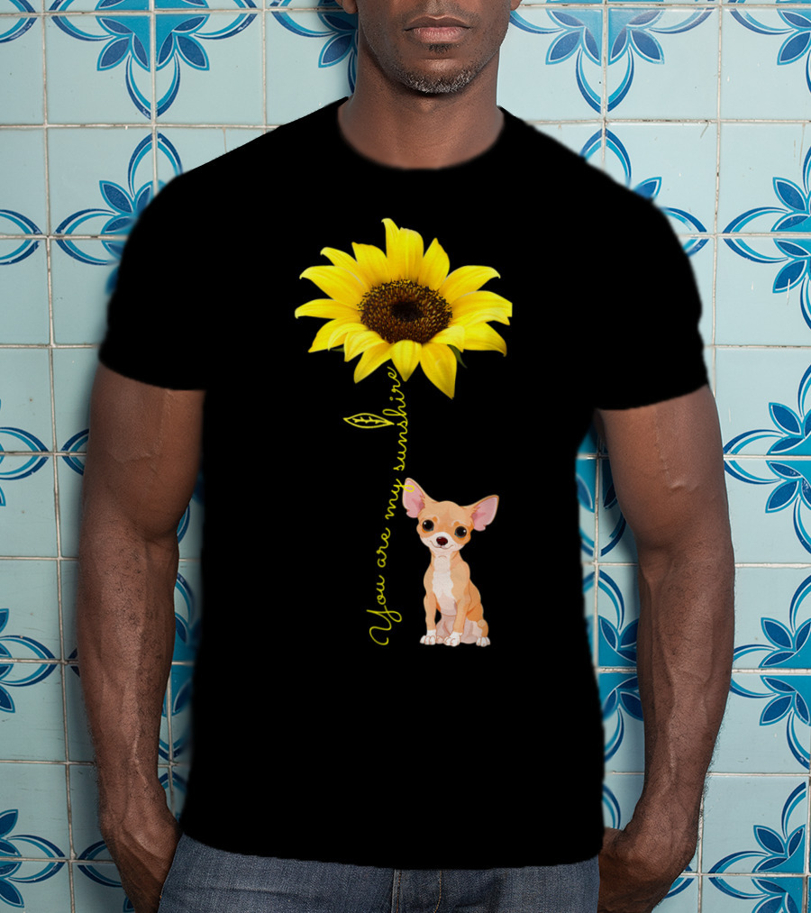 You Are My Sunshine Sunflower Cute Chihuahua Dog Mom Mother's Day T-Shirt