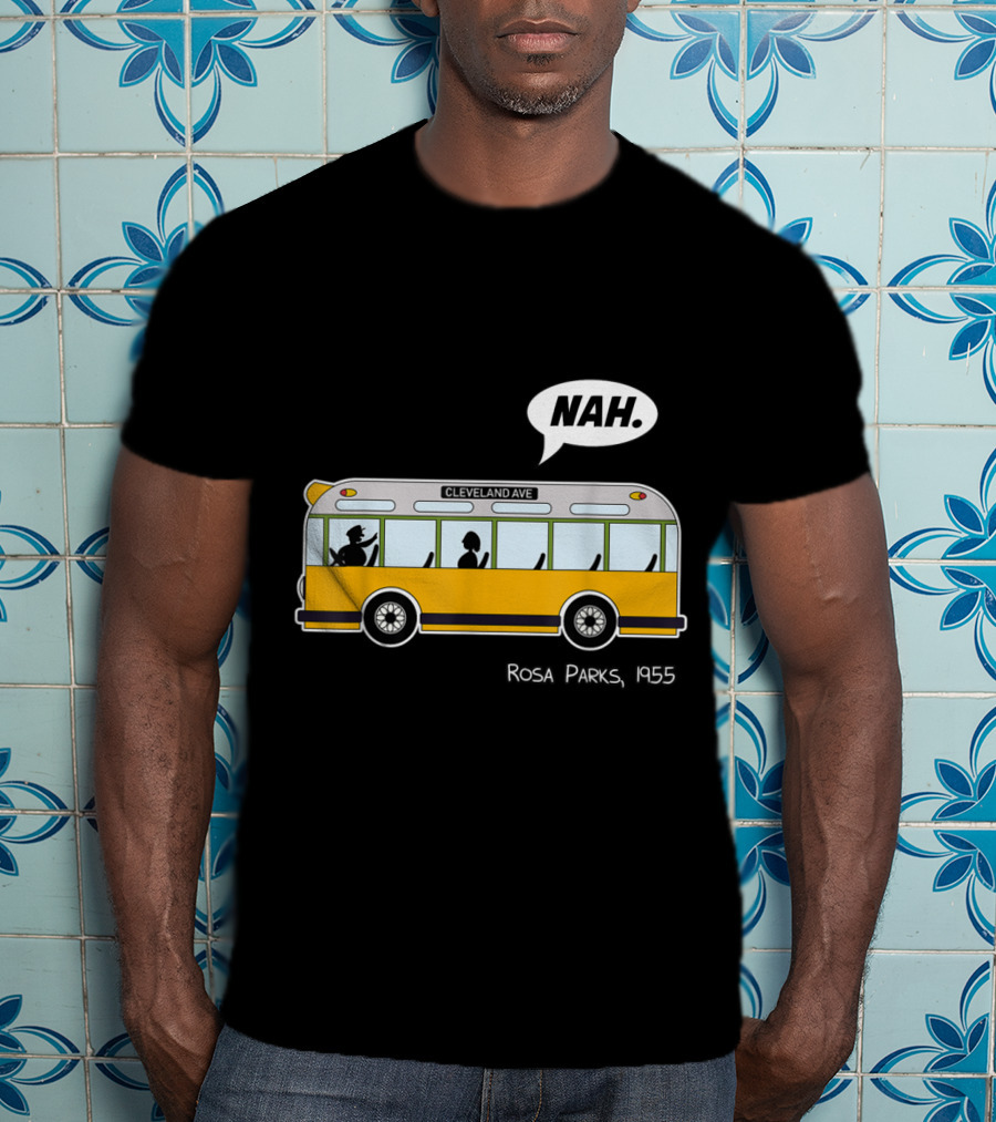 Nah Rosa Parks 1955 Cleveland Ave Equality Freedom Civil Rights Afro T-Shirt