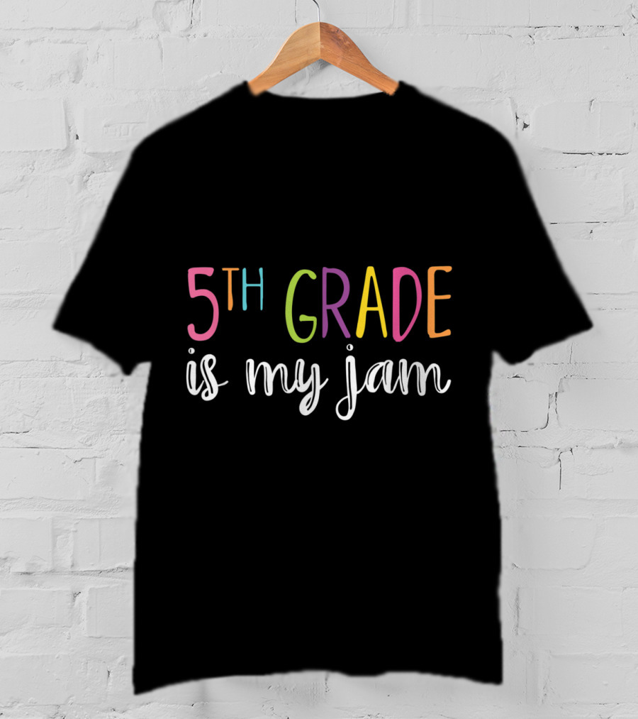 5th Grade Is My Jam Funny Fifth Grade Teacher T-Shirt