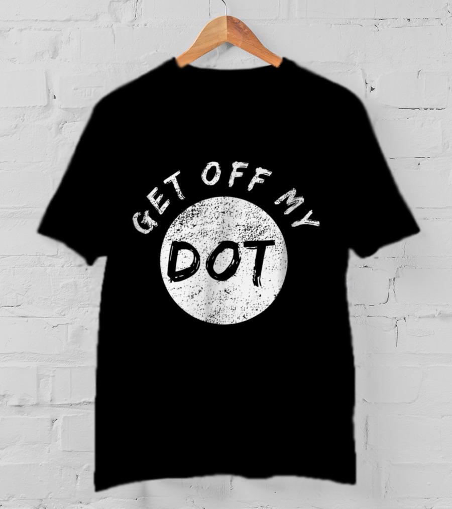 Get Off My Dot Vintage Marching Band Dot T-Shirt