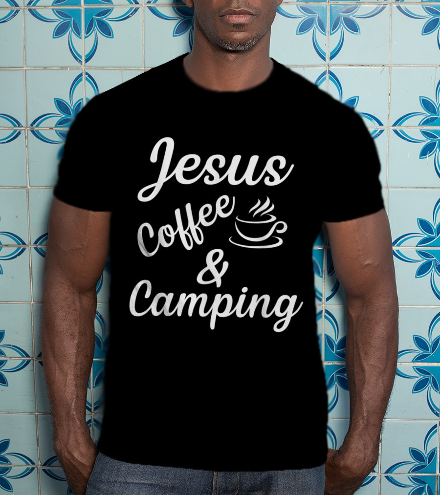 Jesus Coffee And Camping T-Shirt