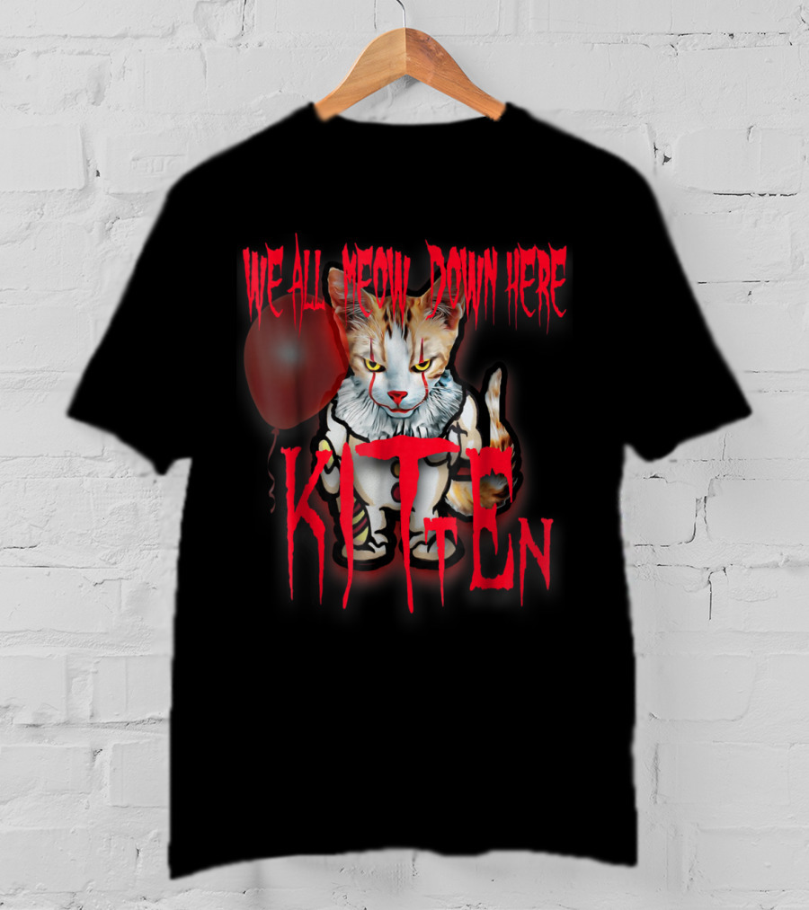 We All Meow Down Here Kitten Cat With Red Balloon Scary Halloween T-Shirt