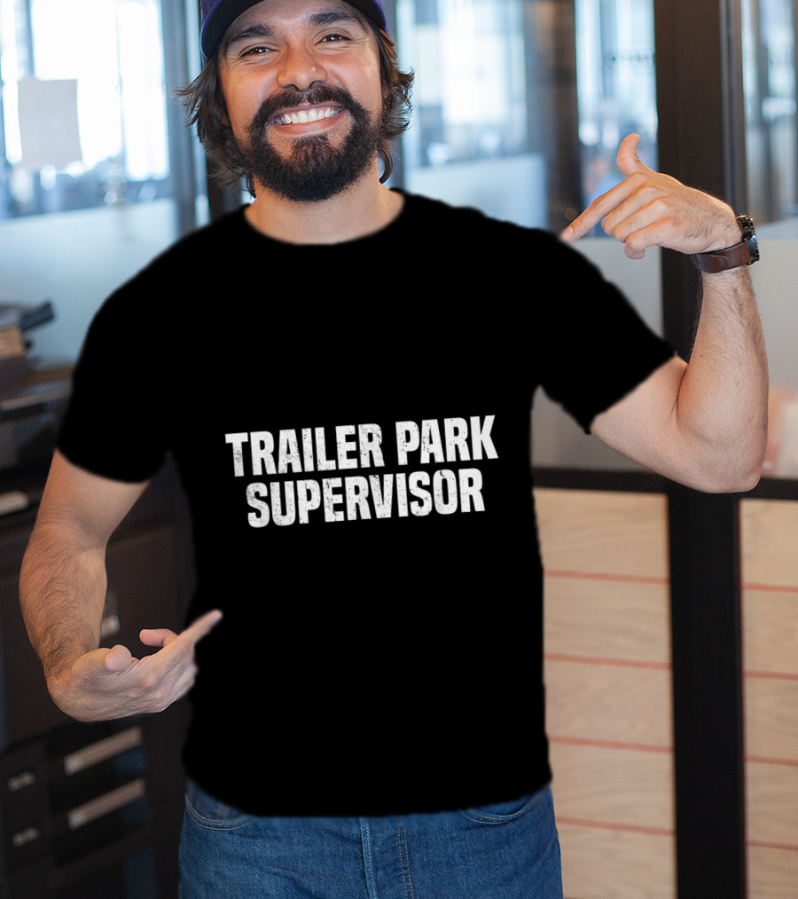 Trailer Park Supervisor Funny Redneck Gag Joke Classic Retro Humor T-Shirt