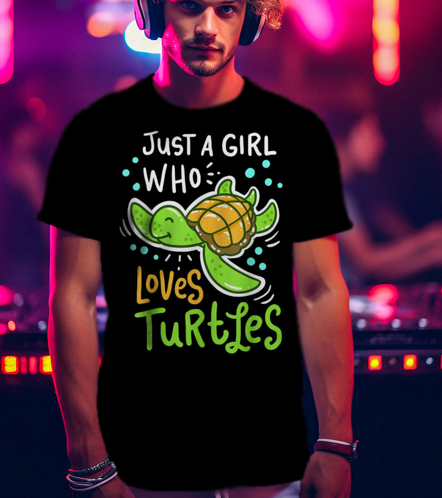 Just A Girl Who Loves Turtles Turtle Sea Animal Shelled Reptiles Tortoise T-Shirt