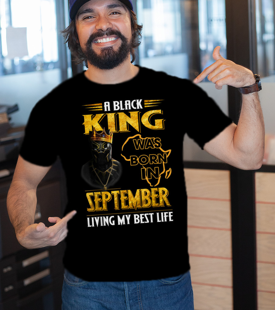A Black King Was Born In September Living My Best Life Africa Map And Crown Elements T-Shirt