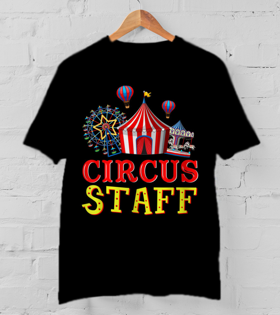 Circus Staff Event Carnival Tent Ferris Wheel Carousel Balloons T-Shirt