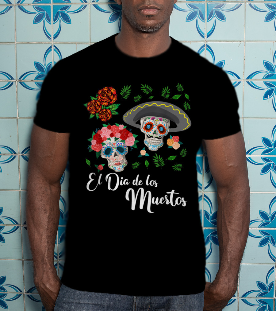 El Dia De Los Muertos Skull Day Of The Dead T-Shirt