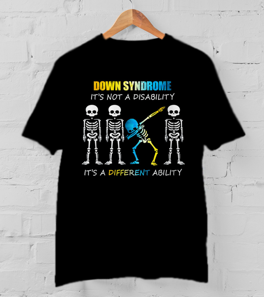 Down Syndrome It's Not A Disability Dabbing Skeleton It's A Different Ability T-Shirt