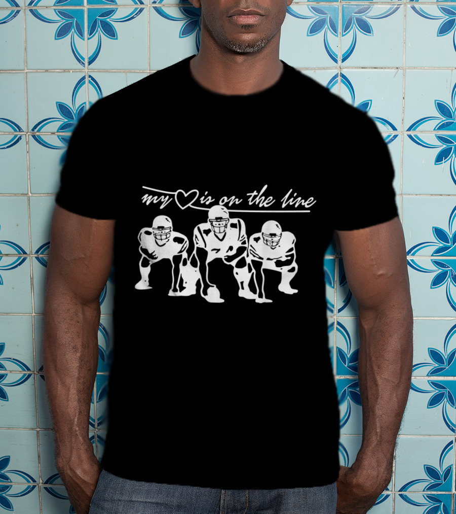 My Heart Is On The Line Football Offensive Lineman T-Shirt