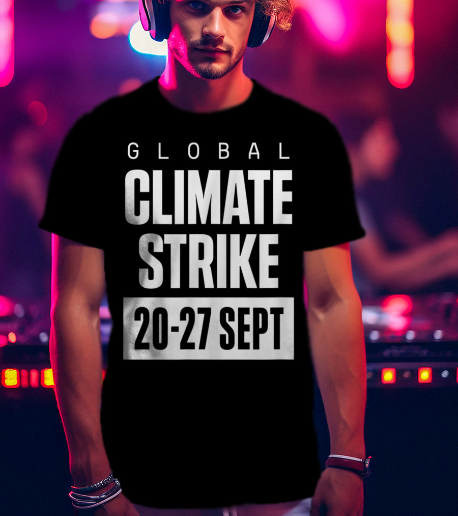 GLOBAL CLIMATE STRIKE 20-27 SEPT T-Shirt