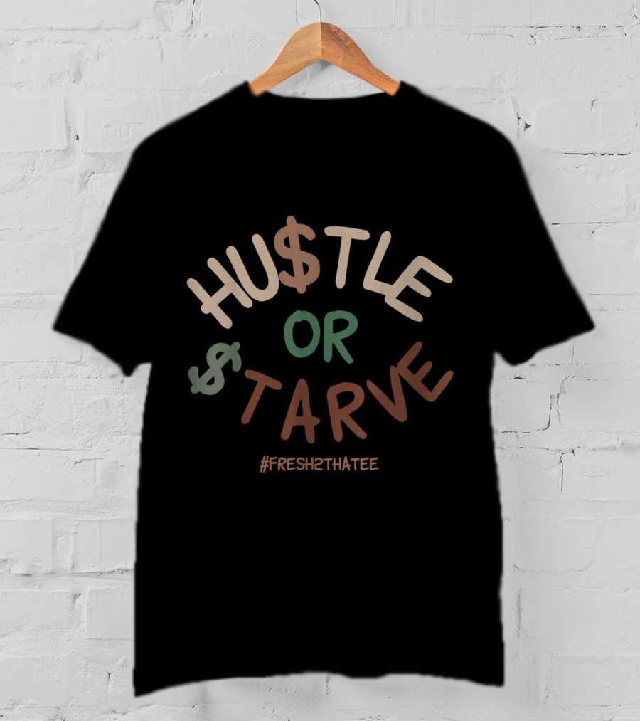 Hustle Or Starve Made To Match Jordan 10 Duck Camo #Fresh2ThatTee T-Shirt