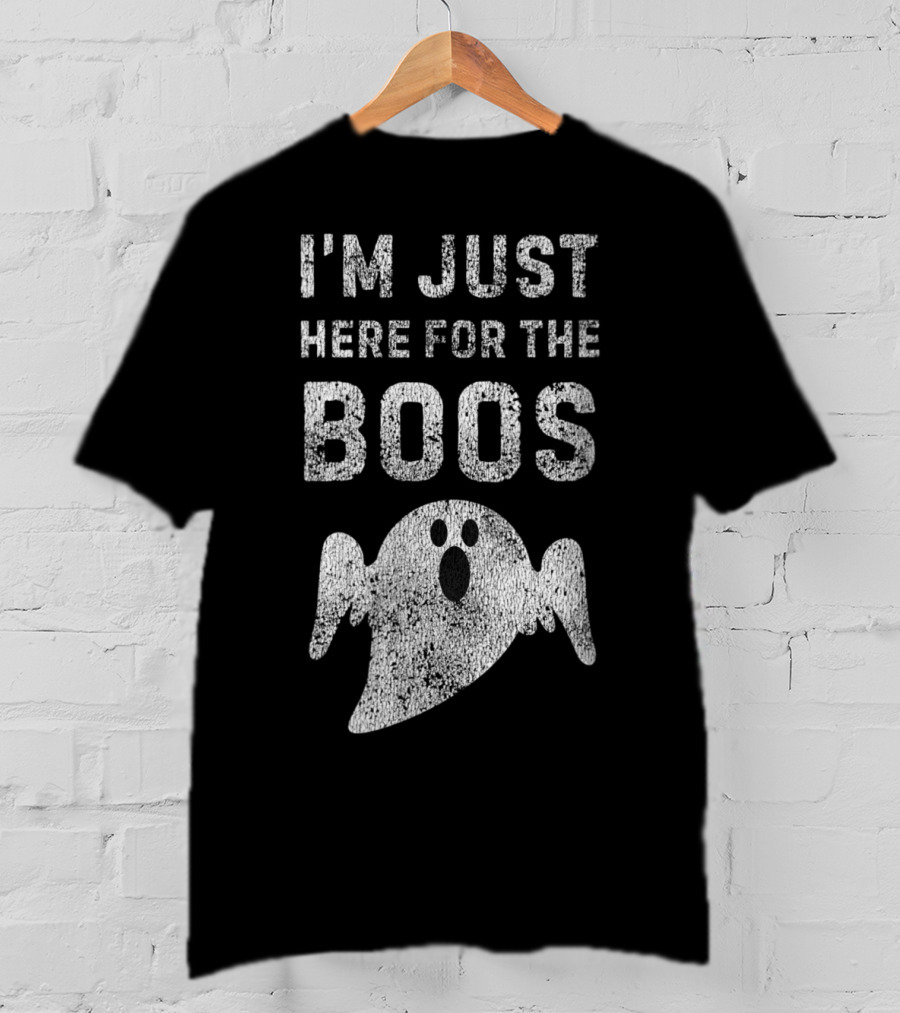 I'm Just Here For The Boos Spooky Ghost Fun DIY Halloween T-Shirt