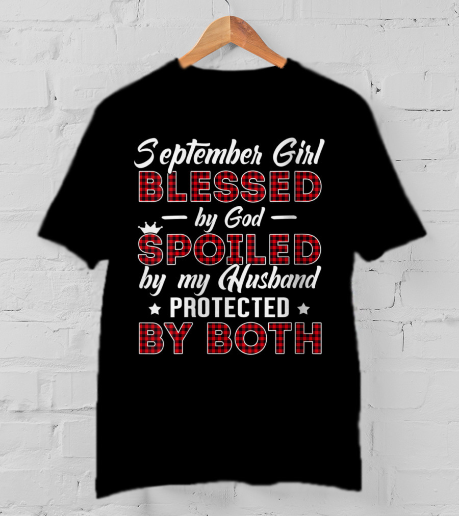 September Girl Blessed By God Spoiled By My Husband Protected By Both T-Shirt