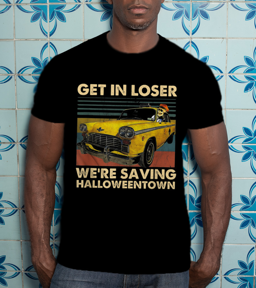 Get In Loser We're Saving Halloweentown Yellow Taxi Skeleton Driver T-Shirt