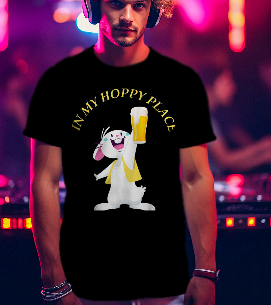 In My Hoppy Place Bunny Drinking Beer Funny Easter Cheers T-Shirt