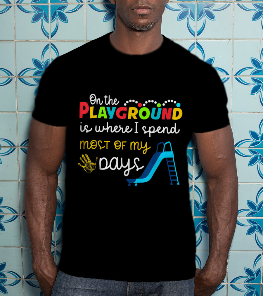 On The Playground Is Where I Spend Most Of My Days Slide Handprint T-Shirt