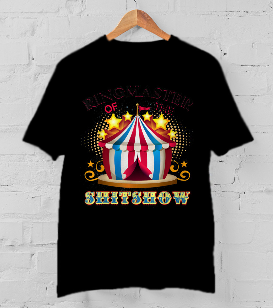 Ringmaster Of The Shitshow Circus Tent With Stars And Lights T-Shirt