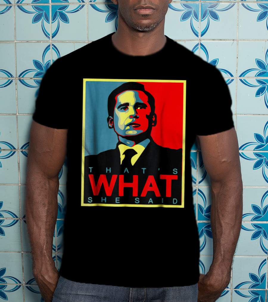 That's What She Said Obama Hope T-Shirt