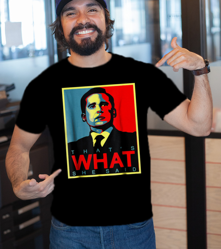 That's What She Said Obama Hope T-Shirt