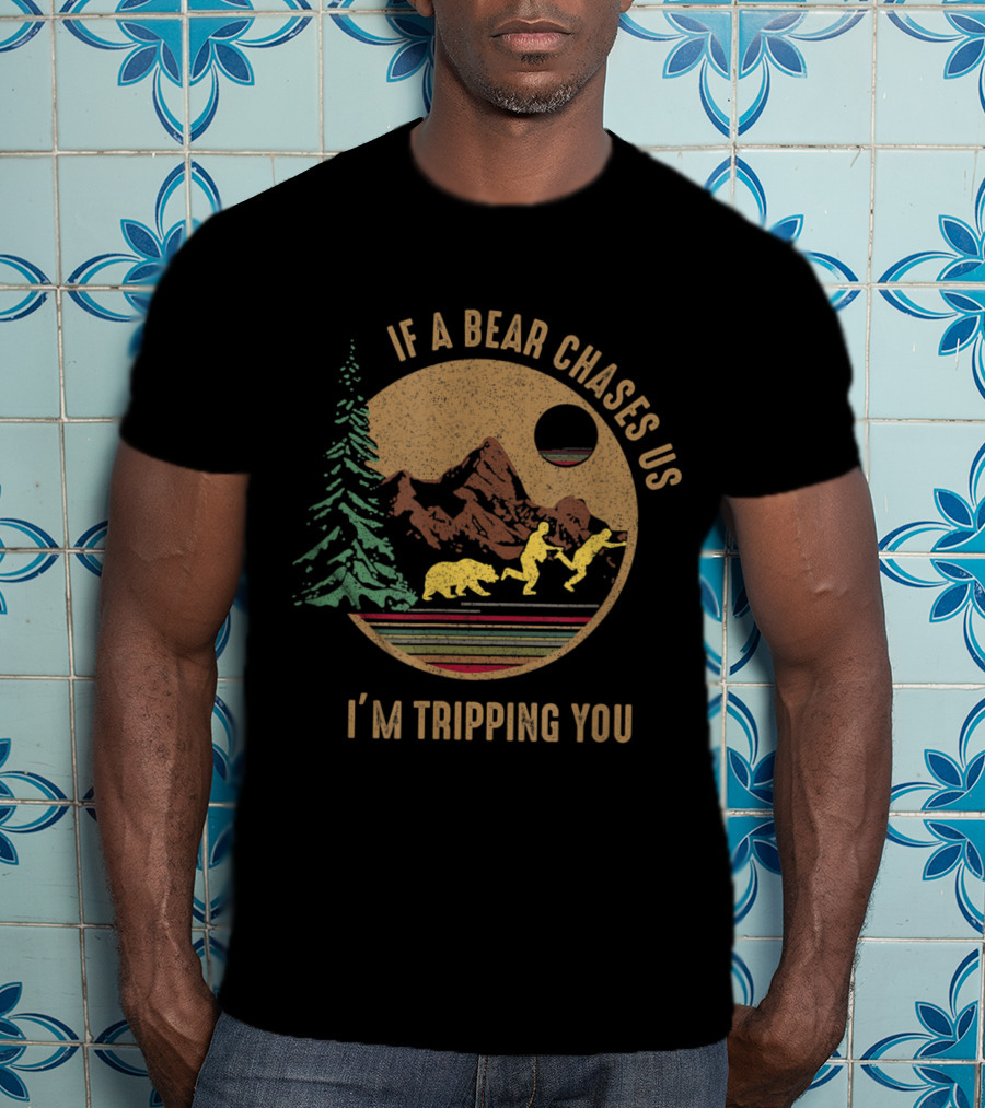 Vintage If A Bear Chases Us I'm Tripping You Camping Scene With Bear And Mountains T-Shirt