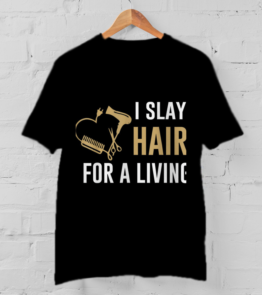 I Slay Hair For A Living Hairstylist Women Hair Stylist Tees WP8rU T-Shirt
