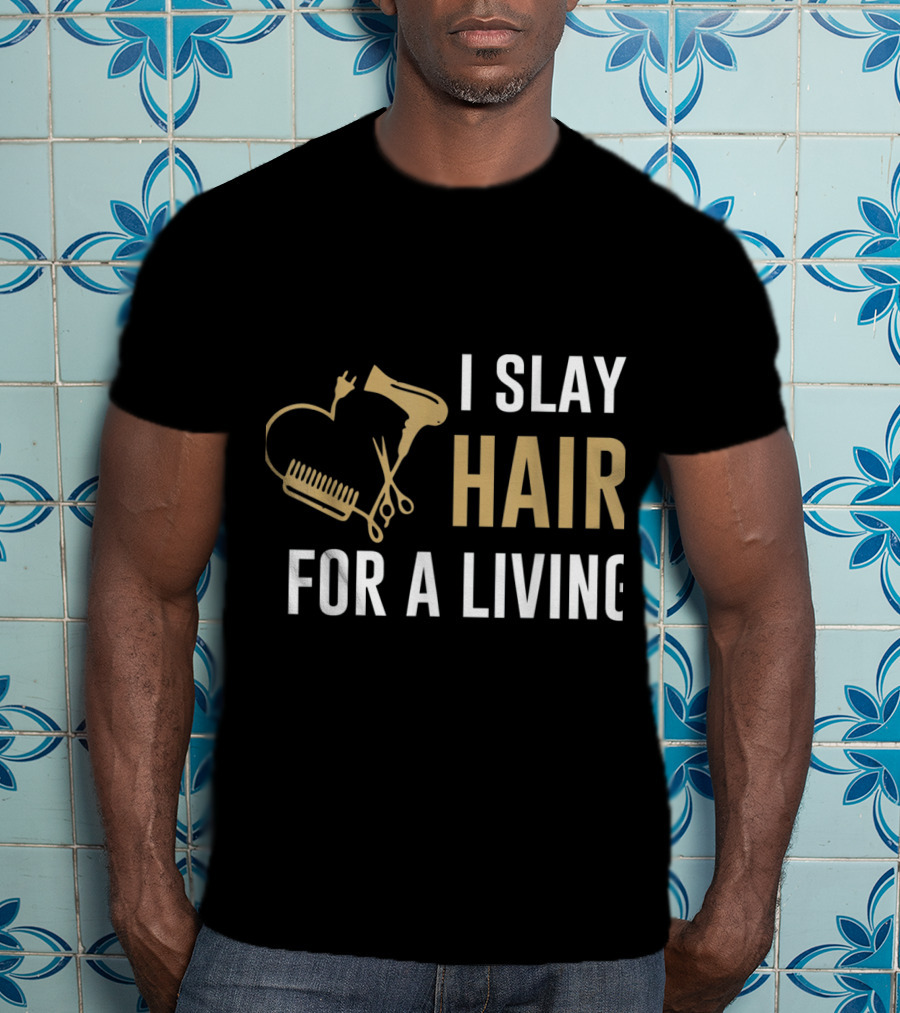 I Slay Hair For A Living Hairstylist Women Hair Stylist Tees WP8rU T-Shirt
