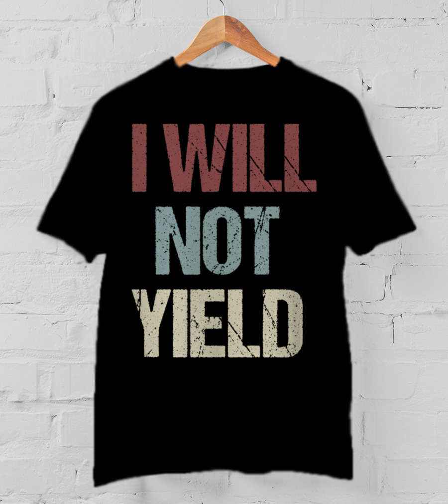 I Will Not Yield Protest Support Rep. Deb Butler T-Shirt
