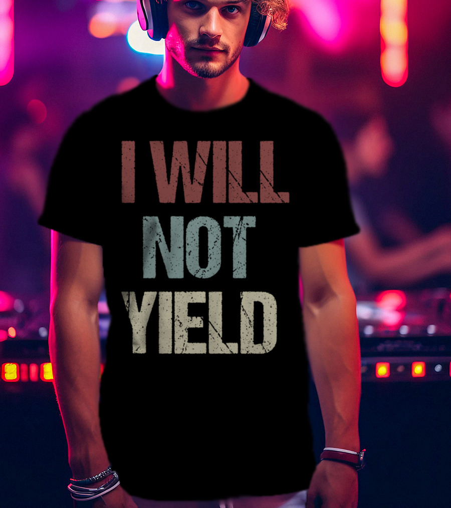 I Will Not Yield Protest Support Rep. Deb Butler T-Shirt