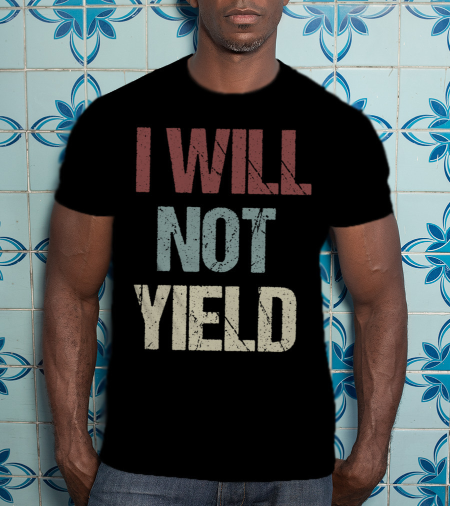 I Will Not Yield Protest Support Rep. Deb Butler T-Shirt
