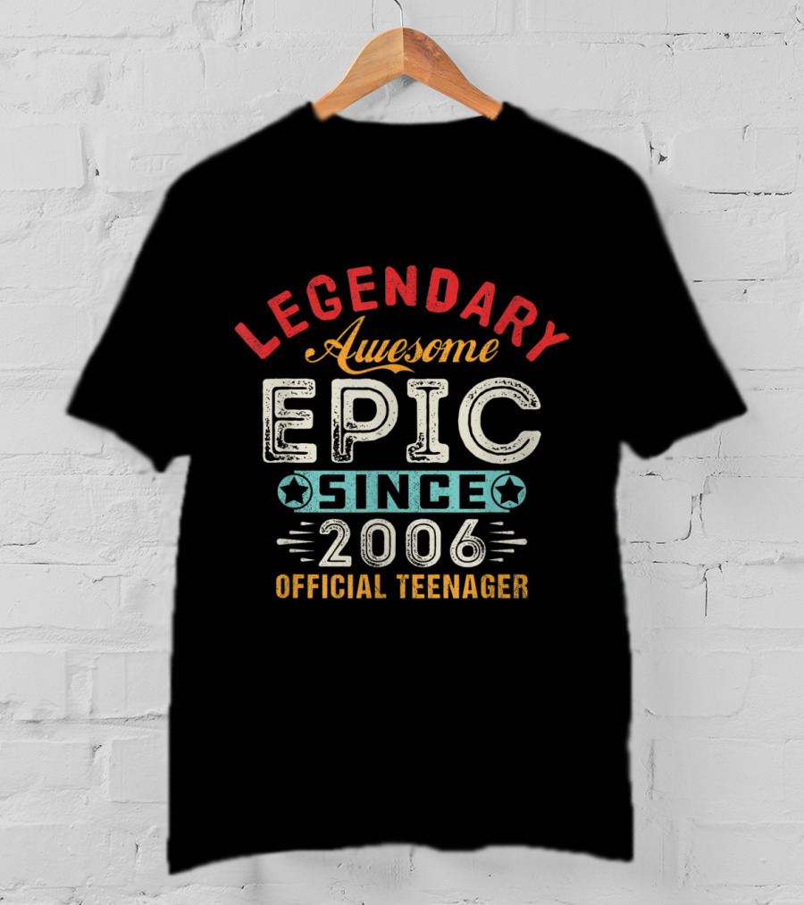 Legendary Awesome Epic Since 2006 Official Teenager T-Shirt