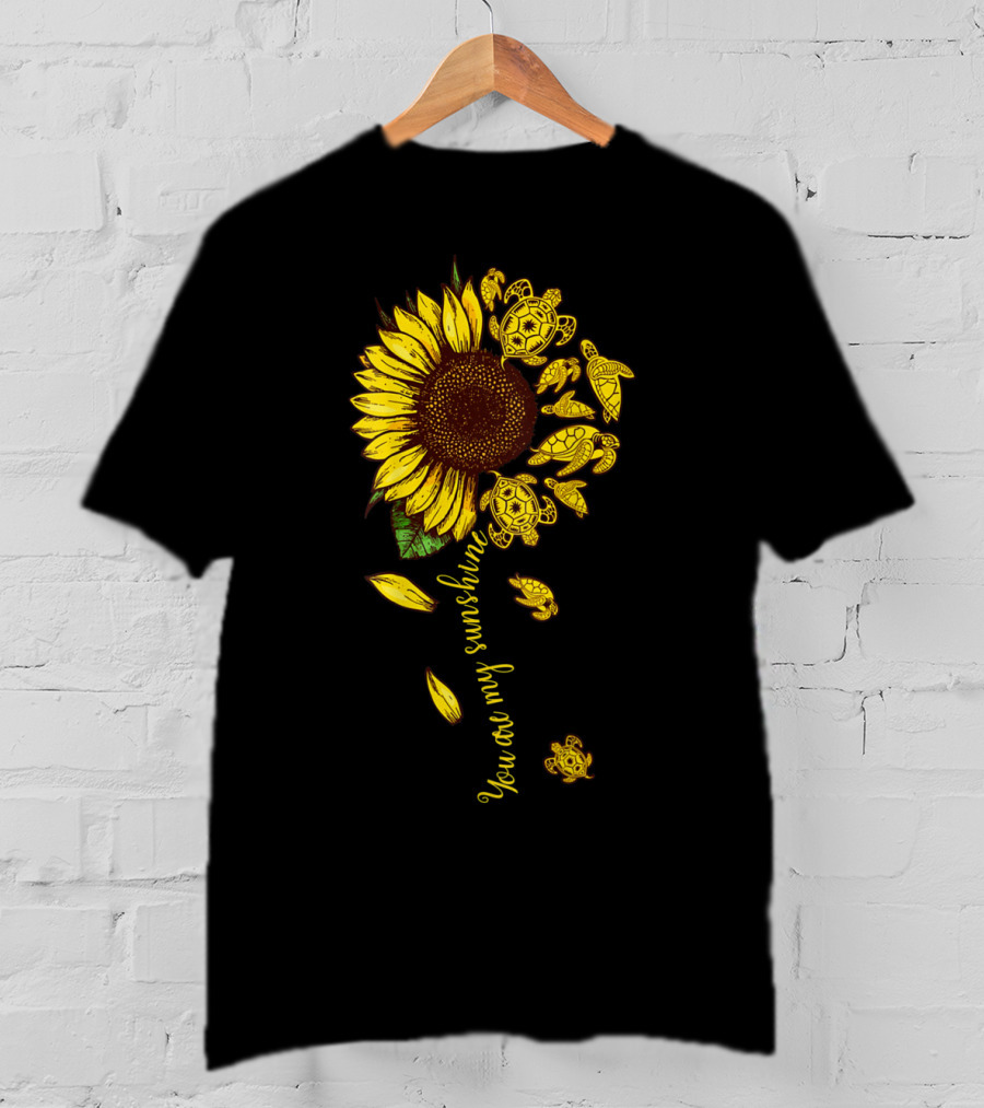 You Are My Sunshine Sunflower With Turtles T-Shirt