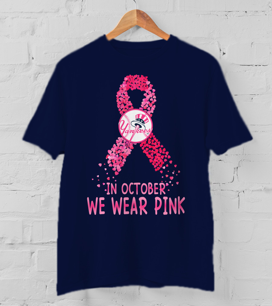 Yankees In October We Wear Pink T-Shirt
