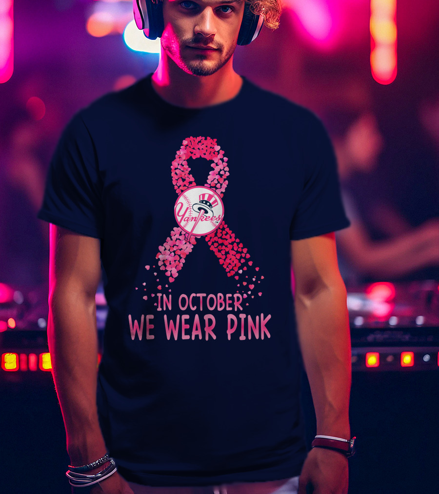 Yankees In October We Wear Pink T-Shirt