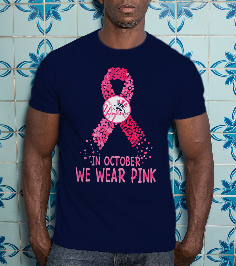 Yankees In October We Wear Pink T-Shirt