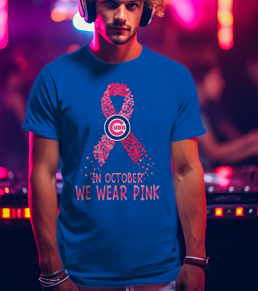 Cubs In October We Wear Pink T-Shirt