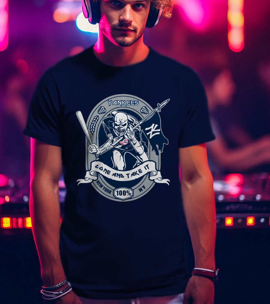 Yankees Come And Take It New York 100% Ny T-Shirt