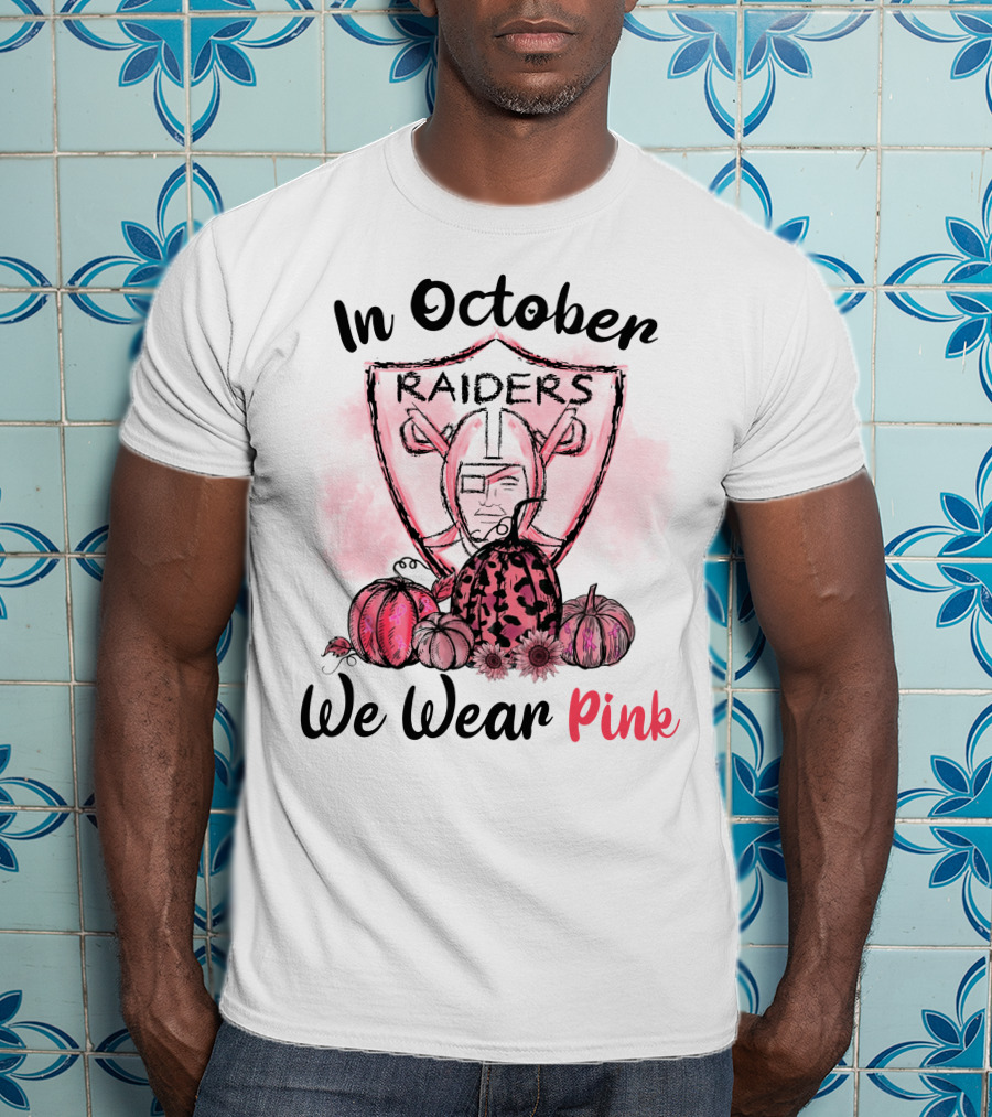 In October Raiders We Wear Pink T-Shirt