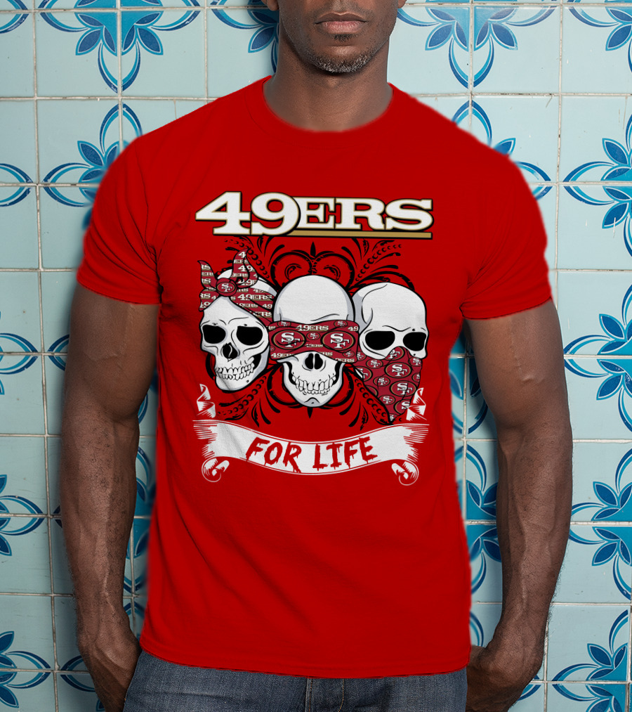49ers For Life T-Shirt