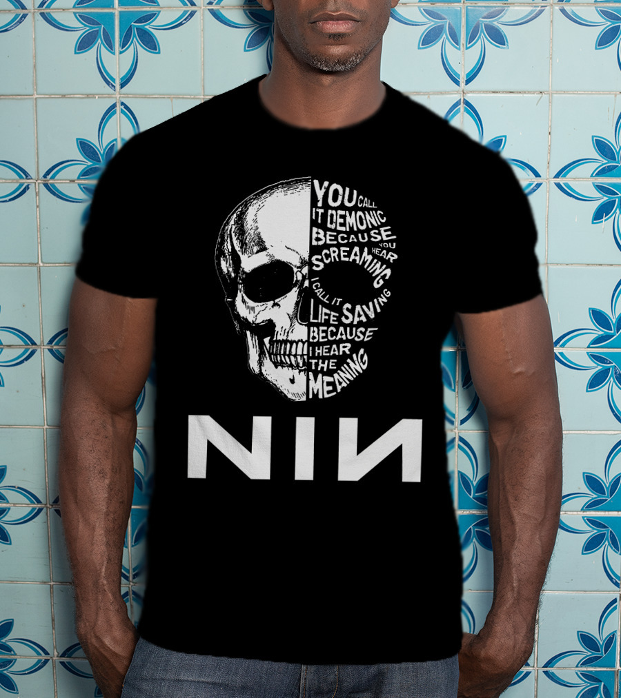 Nin Skull You Call It Demonic Life Saving Meaning T-Shirt