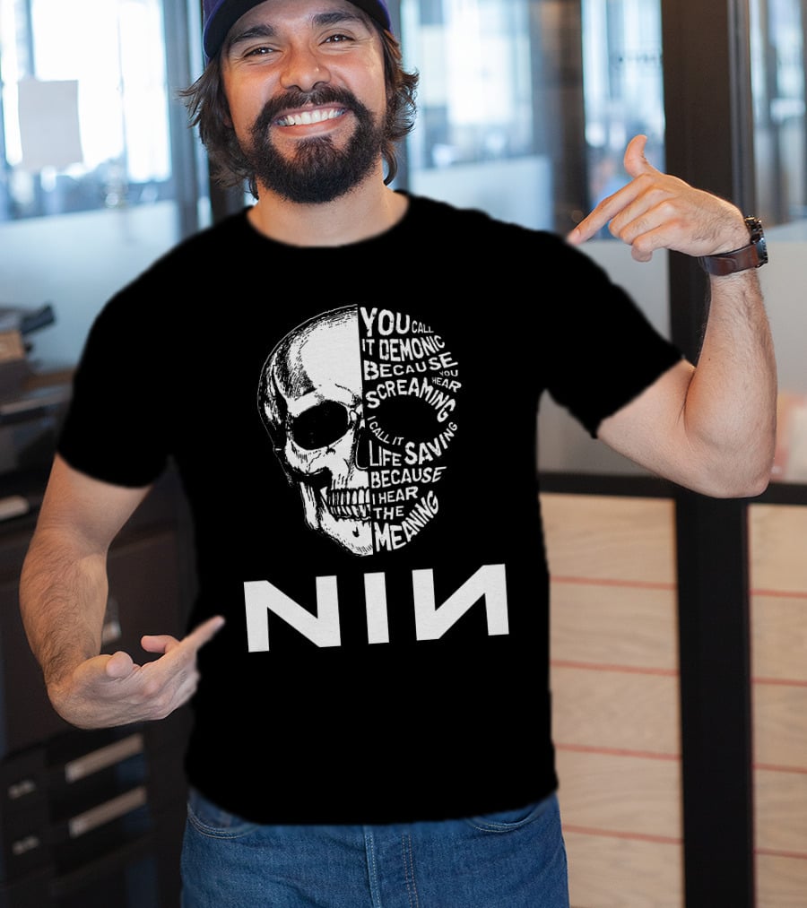 Nin Skull You Call It Demonic Life Saving Meaning T-Shirt