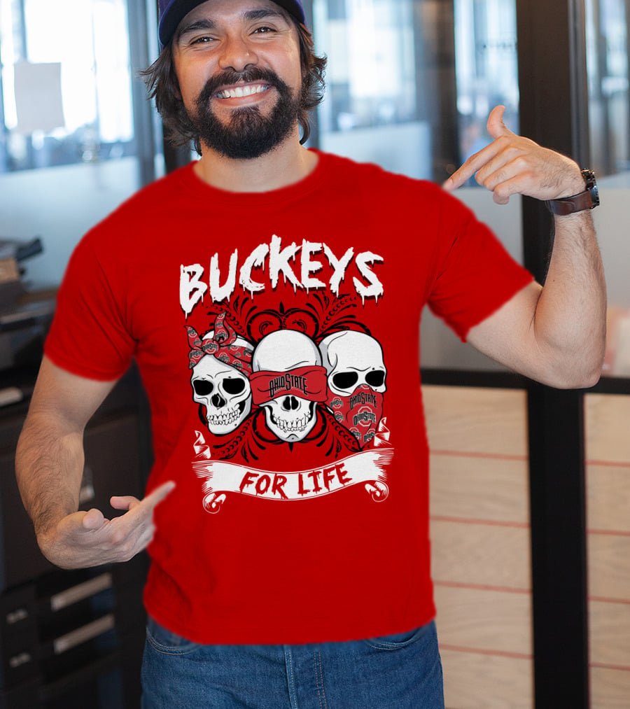 Buckeys Ohio State For Life T-Shirt