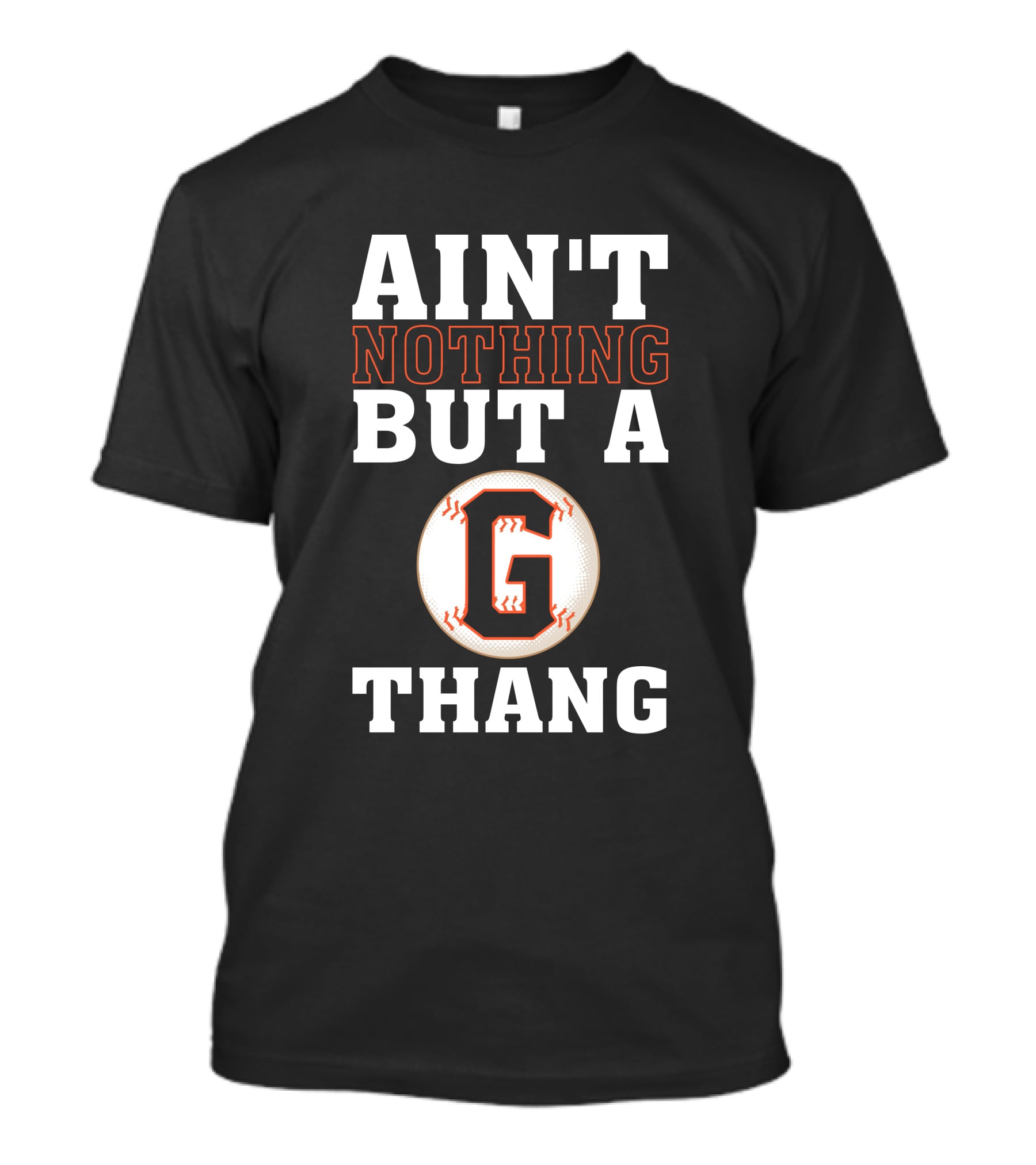 Ain't Nothing But A G Thang Baseball T-Shirt