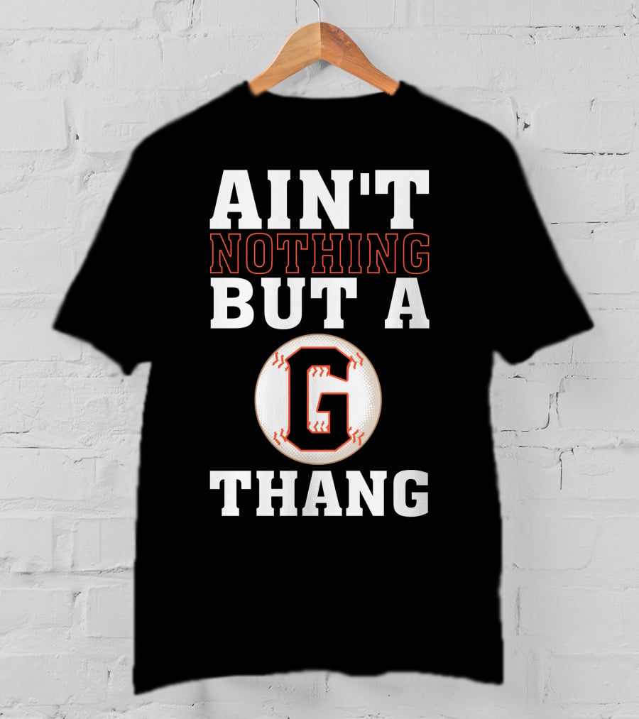 Ain't Nothing But A G Thang Baseball T-Shirt